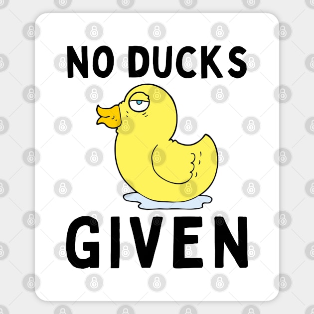 No Ducks Given | Funny Sarcastic Duck Joke for Duck Lovers Magnet by Mia Delilah